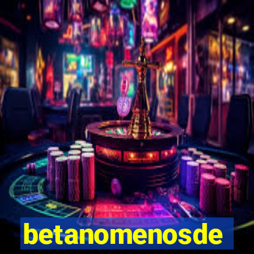 betanomenosde