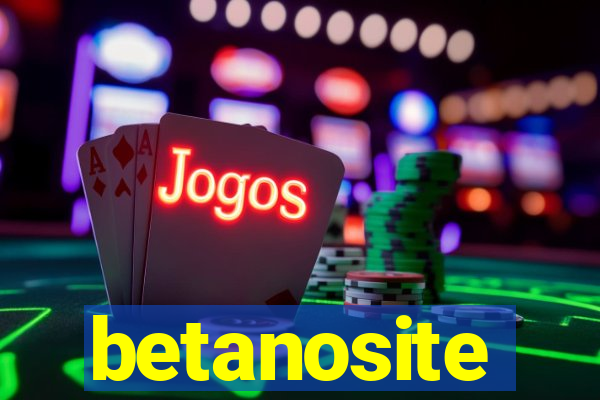 betanosite