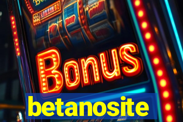 betanosite