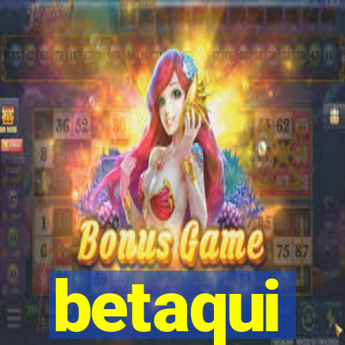 betaqui
