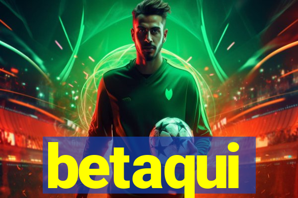 betaqui