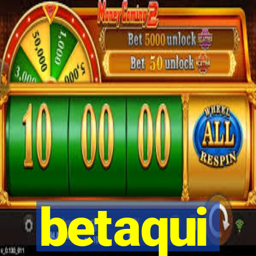 betaqui