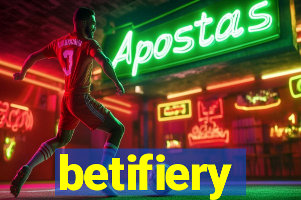 betifiery