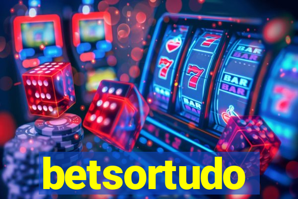 betsortudo