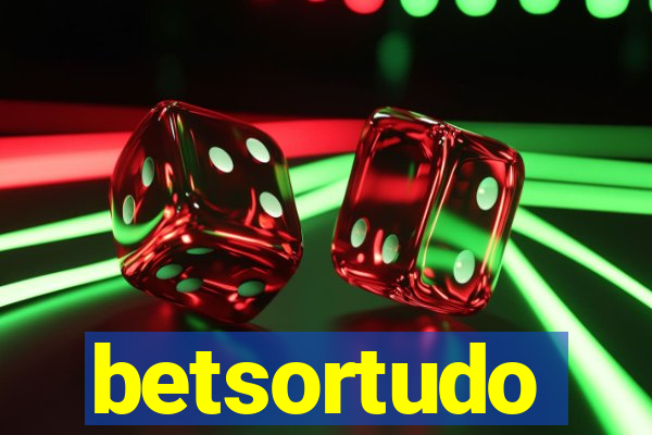 betsortudo