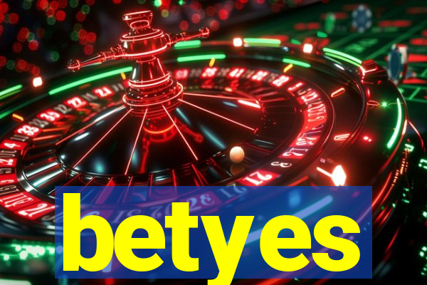 betyes