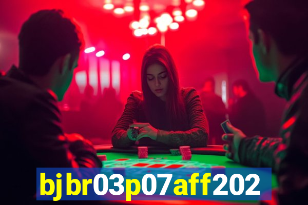 bjbr03p07aff2023.com