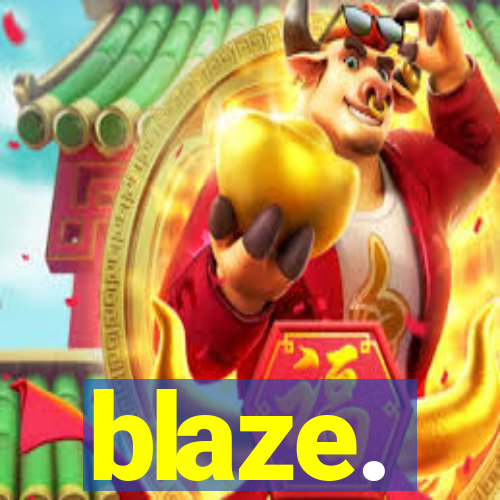 blaze.