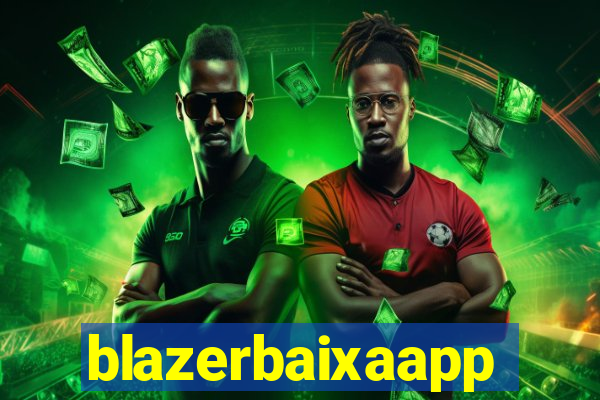 blazerbaixaapp