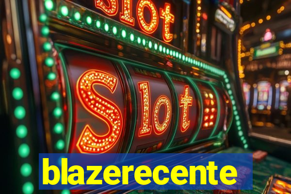 blazerecente
