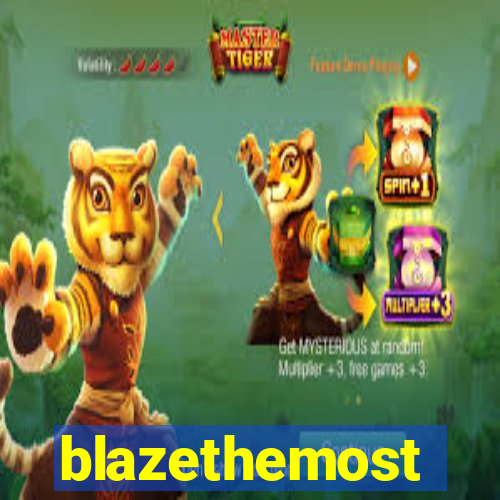 blazethemost