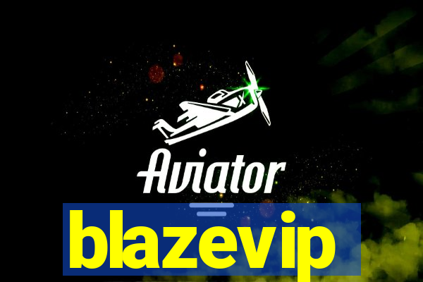 blazevip