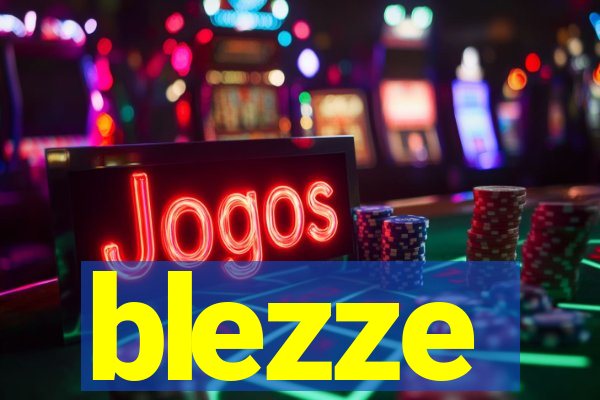 blezze