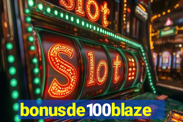 bonusde100blaze