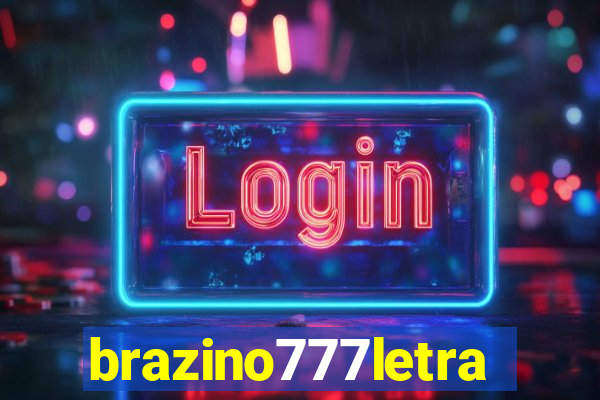 brazino777letra