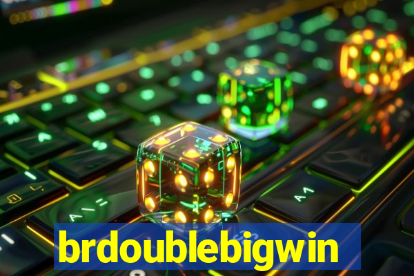 brdoublebigwin