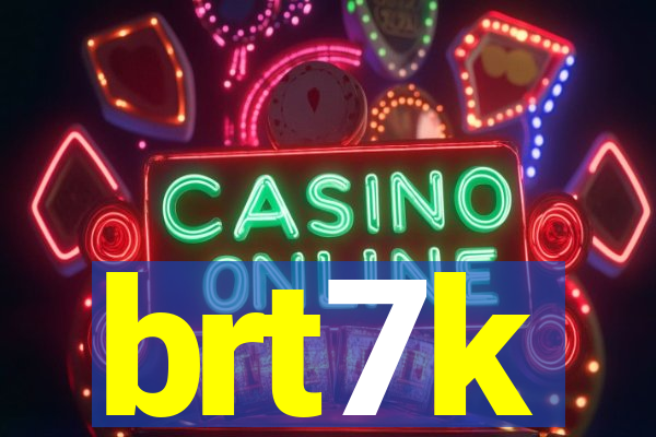 brt7k
