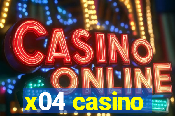 x04 casino
