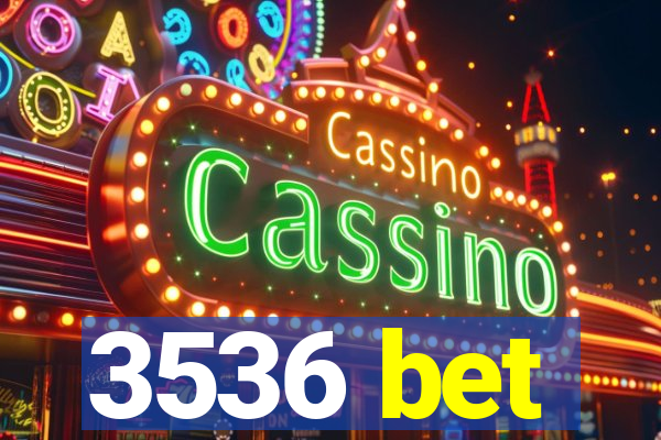 3536 bet