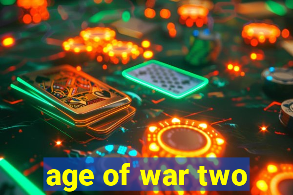 age of war two