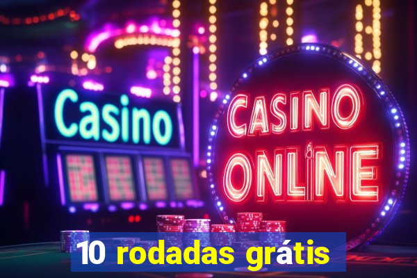 10 rodadas grátis