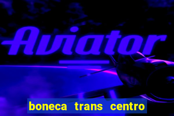 boneca trans centro de s o paulo capital e regi o skokka