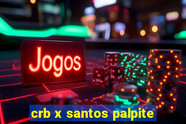 crb x santos palpite
