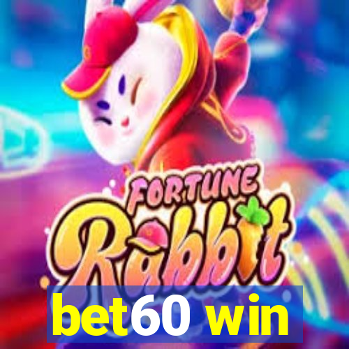bet60 win