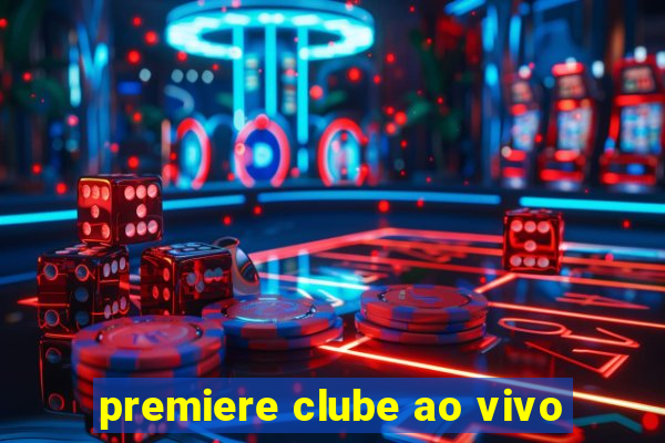 premiere clube ao vivo