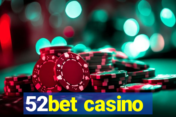 52bet casino