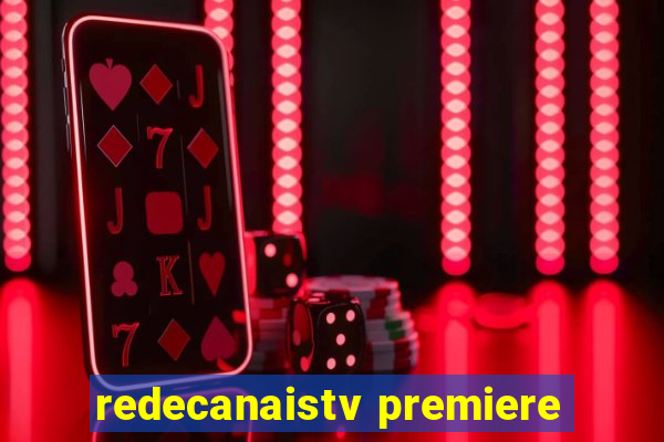 redecanaistv premiere