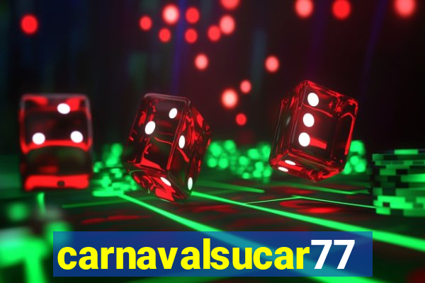 carnavalsucar777
