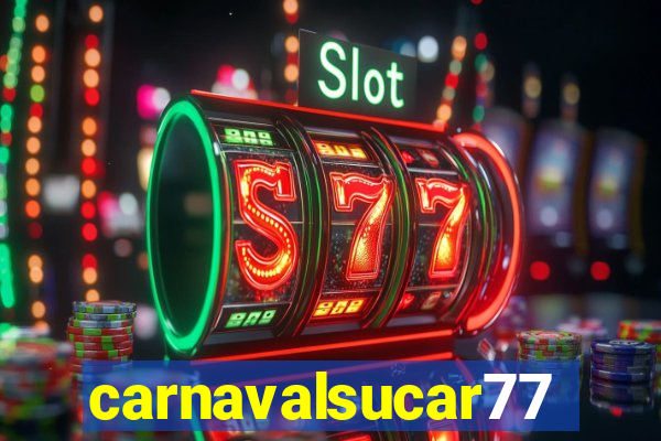 carnavalsucar777