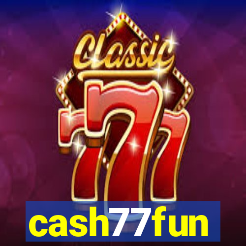 cash77fun