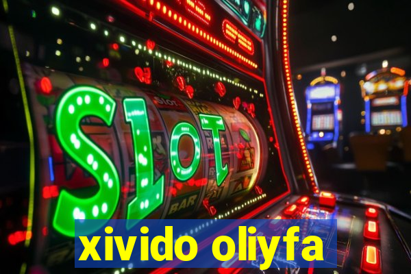 xivido oliyfa