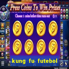 kung fu futebol clube dublado online