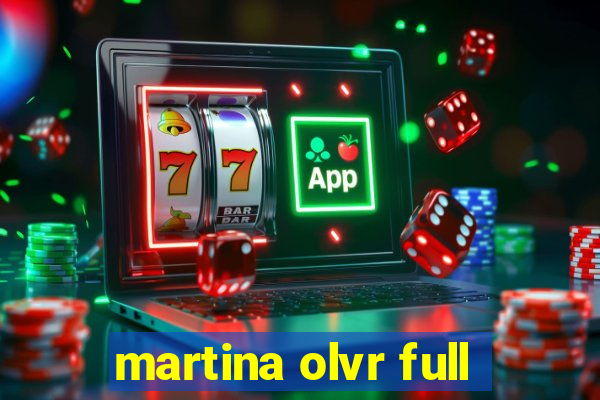 martina olvr full