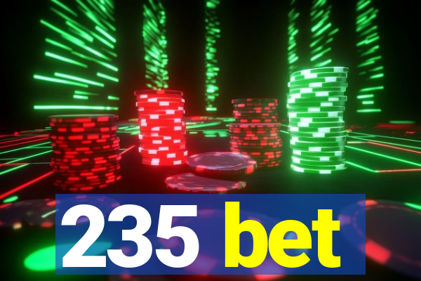 235 bet