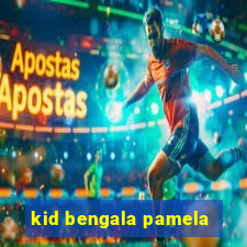 kid bengala pamela