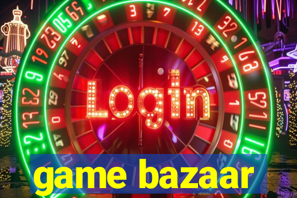 game bazaar