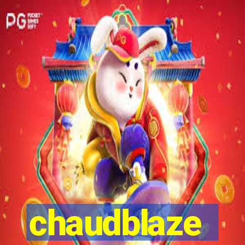 chaudblaze