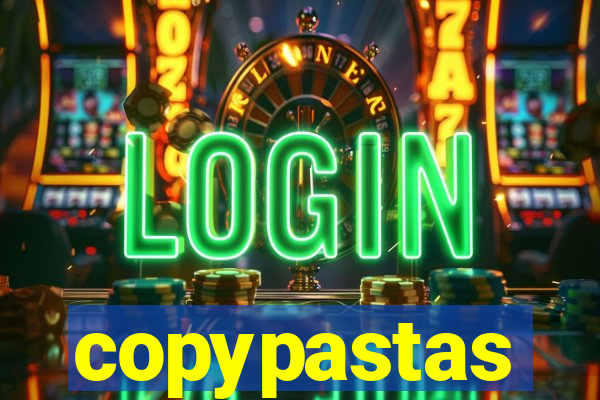 copypastas