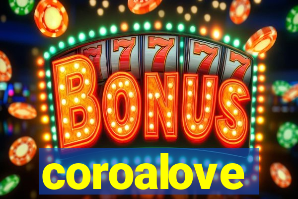 coroalove