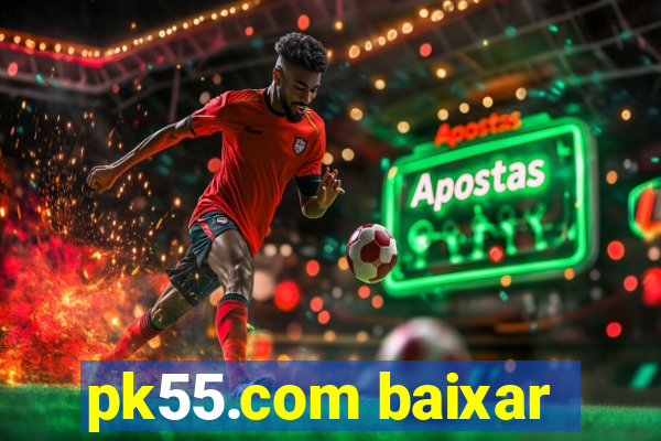 pk55.com baixar