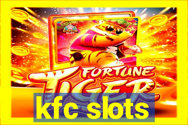 kfc slots