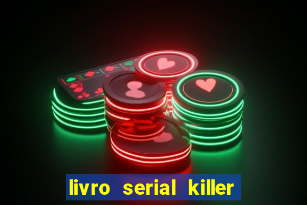 livro serial killer pdf grátis