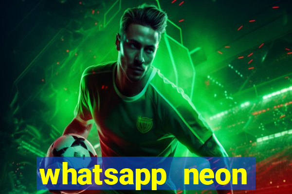 whatsapp neon consiga mais