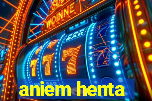 aniem henta