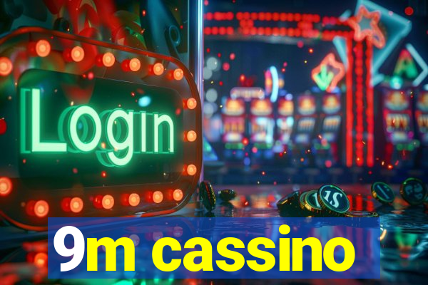 9m cassino