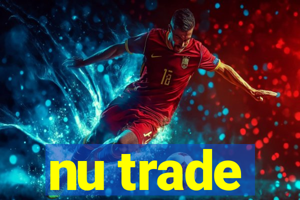 nu trade